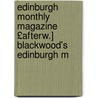 Edinburgh Monthly Magazine £Afterw.] Blackwood's Edinburgh M door Onbekend