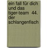 Ein Fall für dich und das Tiger-Team  44. Der Schlangenfisch by Thomas Brezina