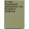 El Radar Empresarial / Adolescence. the Farewell to Childhood door Karl Albrecht