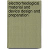 Electrorheological Material And Device Design And Preparation door Xiaopeng Zhao