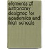 Elements Of Astronomy Designed For Academics And High Schools