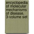 Encyclopedia of Molecular Mechanisms of Disease, 3-Volume Set