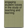 Engaging Student Voices In The Study Of Teaching And Learning door Onbekend