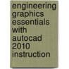Engineering Graphics Essentials With Autocad 2010 Instruction by Kirstie Plantenberg