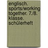 Englisch. Sports/Working together. 7./8. Klasse. Schülerheft door Peggy Fehily