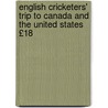 English Cricketers' Trip to Canada and the United States £18 door Frederick Lillywhite