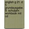 English G 21. D 5 Grundausgabe. 9. Schuljahr. Workbook Mit Cd door Jennifer Seidl