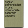 English Pronunciation in Use. Intermediate. Book with answers door Onbekend