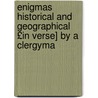 Enigmas Historical and Geographical £In Verse] by a Clergyma door Elizabeth Hitchener
