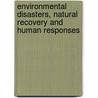 Environmental Disasters, Natural Recovery And Human Responses door Roger del Moral