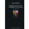 Escrutaba La Locura En Busca de La Palabra, El Verso, La Ruta by Charles Bukowski