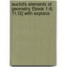 Euclid's Elements of Geometry £Book 1-6, 11,12] with Explana door Eucleides