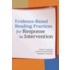 Evidence-Based Reading Practices for Response to Intervention