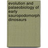 Evolution and Palaeobiology of Early Sauropodomorph Dinosaurs door Paul M. Barrett