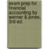 Exam Prep For Financial Accounting By Werner & Jones, 3rd Ed.