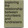 Exploring The Relationship Between Volunteers And Fundraisers door Philanthropic Fundraising (pf)