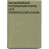 Fachwörterbuch Holzblasinstrumente und Metallblasinstrumente door Günter Dullat