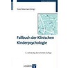 Fallbuch der Klinischen Kinderpsychologie und -psychotherapie by Unknown