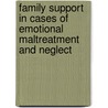 Family Support In Cases Of Emotional Maltreatment And Neglect door Dept. of Health
