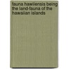 Fauna Hawiiensis Being The Land-Fauna Of The Hawaiian Islands door Various Authors