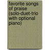 Favorite Songs of Praise (Solo-duet-trio With Optional Piano) door Onbekend