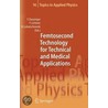 Femtosecond Technology For Technical And Medical Applications by F. Dausinger
