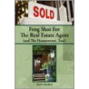 Feng Shui for the Real Estate Agent (and the Homeowner, Too!) by Steve Kodad