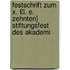 Festschrift Zum X. £I. E. Zehnten] Stiftungsfest Des Akademi