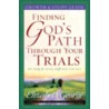Finding God's Path Through Your Trials Growth and Study Guide by Susan Elizabeth George