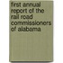 First Annual Report Of The Rail Road Commissioners Of Alabama