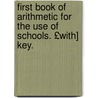 First Book of Arithmetic for the Use of Schools. £With] Key. by Educ Ireland Commiss