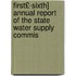 First£-Sixth] Annual Report of the State Water Supply Commis