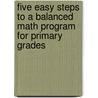 Five Easy Steps to a Balanced Math Program for Primary Grades door Larry Ainsworth