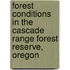 Forest Conditions In The Cascade Range Forest Reserve, Oregon