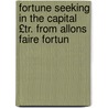 Fortune Seeking in the Capital £Tr. from Allons Faire Fortun by Catherine Valrie Gasparin