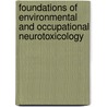 Foundations of Environmental and Occupational Neurotoxicology door Jose A. Valciukas