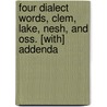 Four Dialect Words, Clem, Lake, Nesh, And Oss. [With] Addenda by Thomas Hallam