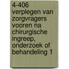 4-406 Verplegen van zorgvragers vooren na chirurgische ingreep, onderzoek of behandeling 1