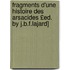 Fragments D'Une Histoire Des Arsacides £Ed. by J.B.F.Lajard]
