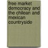 Free Market Democracy And The Chilean And Mexican Countryside