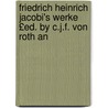 Friedrich Heinrich Jacobi's Werke £Ed. by C.J.F. Von Roth an door Friedrich Heinrich Jacobi