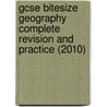 Gcse Bitesize Geography Complete Revision And Practice (2010) door Denise Freeman