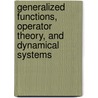 Generalized Functions, Operator Theory, and Dynamical Systems door Ioannis Antoniou