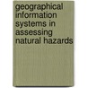 Geographical Information Systems In Assessing Natural Hazards door Alberto Carrara