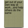 Get Out of Your Own Way at Work...and Help Others Do the Same door Marc Goulston