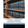 Giornale ... E Biblioteca Italiana £Formerly Biblioteca Ital door Istituto Lomba Lettere