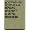 Goodness And Rightness In Thomas Aquinas's  Summa Theologiae door James F. Keenan