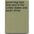 Governing Hate and Race in the United States and South Africa