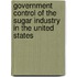 Government Control Of The Sugar Industry In The United States