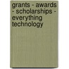 Grants - Awards - Scholarships - Everything Technology [2010] door Onbekend